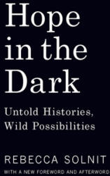 Hope in the Dark - Rebecca Solnit (ISBN: 9781642591002)