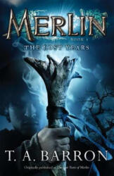 MERLIN THE LOST YEARS - T. A. Barron (2011)