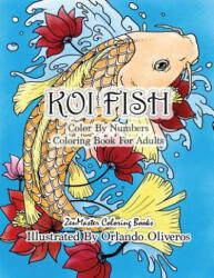 Color By Numbers Adult Coloring Book of Koi Fish - Zenmaster Coloring Books (ISBN: 9781981491049)