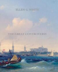 Great Controversy - Ellen G White (ISBN: 9781456569587)