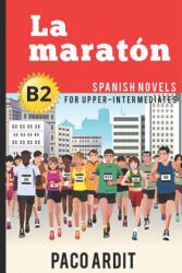 Spanish Novels: La maratón (ISBN: 9781520122243)
