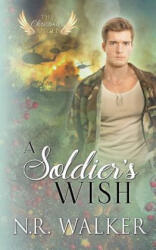 Soldier's Wish - N. R. WALKER (ISBN: 9781925886474)