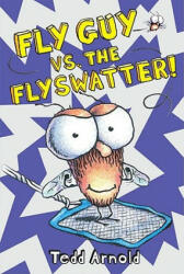 Fly Guy vs. The Flyswatter! - Tedd Arnold (2011)