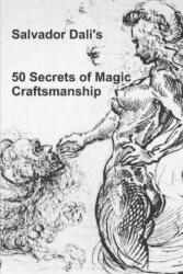 50 Secrets of Magic Craftsmanship - Salvador Dali, Haakon M. Chevalier (ISBN: 9781774641378)
