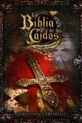 La Biblia de los Caídos. Tomo 1 del testamento de Sombra - Fernando Trujillo, Nieves Garcia Bautista, Javier Charro (ISBN: 9781517058753)