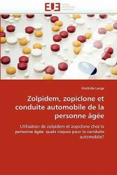Zolpidem Zopiclone Et Conduite Automobile de la Personne ge (2011)