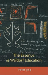 Essence of Waldorf Education - Peter Selg (ISBN: 9780880106467)