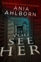 If You See Her - Ania Ahlborn (ISBN: 9781797676678)