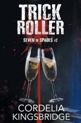 Trick Roller - CORDELI KINGSBRIDGE (ISBN: 9781626496361)