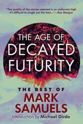 The Age of Decayed Futurity (ISBN: 9781614983033)
