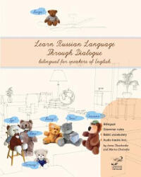 Learn Russian Language Through Dialogue: Bilingual Textbook with Parallel Translation for Speakers of English - Anna Tkachenko, Marta Choinska (ISBN: 9781469971575)
