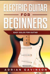Electric Guitar for Beginners: Easy Solos for Guitar - Adrian Gavinson (ISBN: 9781792868870)