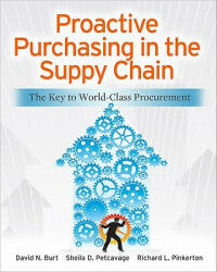 Proactive Purchasing in the Supply Chain: The Key to World-Class Procurement - David Burt (2011)