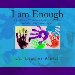 I am Enough: A positive affirmation book for children (ISBN: 9781515196655)