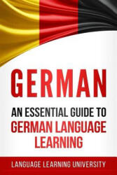 German: An Essential Guide to German Language Learning - Language Learning University (ISBN: 9781975735289)