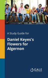 Study Guide for Daniel Keyes's Flowers for Algernon - Cengage Learning Gale (ISBN: 9781375398244)