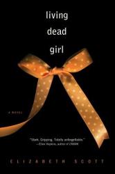 Living Dead Girl - Elizabeth Scott (2009)