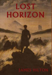 Lost Horizon - James Hilton (ISBN: 9781604449327)