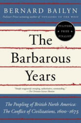 Barbarous Years - Bernard Bailyn (ISBN: 9780375703461)