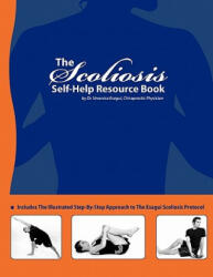 The Scoliosis Self Help Resource Book - Veronica Esagui (ISBN: 9780982648421)