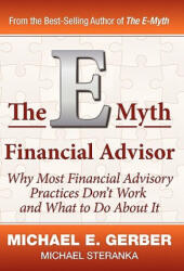 The E-Myth Financial Advisor - Michael E. Gerber, Michael Steranka (ISBN: 9780983500155)