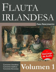 Flauta Irlandesa Para Principiantes - Volumen 1 - Stephen Ducke (ISBN: 9781523782499)