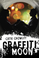 Graffiti Moon - Cath Crowley (2012)