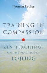 Training in Compassion - Norman Fischer (2013)