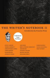 The Writer's Notebook II - Steve Almond, Andrea Barrett, Christopher R. Beha, Aimee Bender, Adam Braver (2012)
