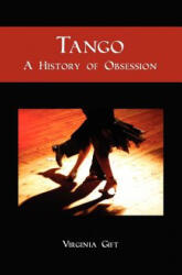 Tango: A History of Obsession - Virginia Gift (ISBN: 9781439214626)