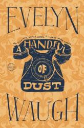 Handful of Dust - Evelyn Waugh (2012)