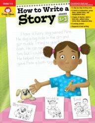 How to Write a Story, Grades 1-3 - Jo Ellen Moore, Don Robinson, Jo Larsen (ISBN: 9781557998019)
