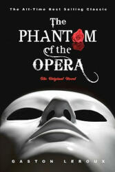 The Phantom of the Opera: The Original Novel - Gaston Leroux (2010)