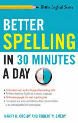 Better Spelling in 30 Minutes a Day - Harry H. Crosby, Robert W. Emery (ISBN: 9781564142023)