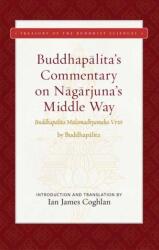 Buddhapalita's Commentary on Nagarjuna's Middle Way (ISBN: 9781949163209)