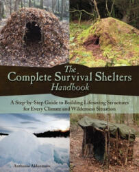 Complete Survival Shelters Handbook - Anthonio Akkermans (ISBN: 9781612434933)