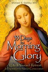 33 Days to Morning Glory - Michael E. Gaitley (2011)