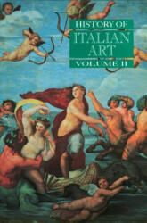 History of Italian Art V 2 - Peter Burke, Ellen Bianchini, Claire Dorey (ISBN: 9780745617558)