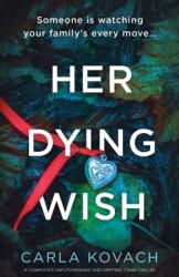 Her Dying Wish - CARLA KOVACH (ISBN: 9781800197138)
