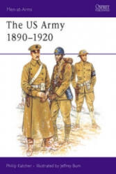 US Army 1890-1920 - Philip Katcher (ISBN: 9781855321038)