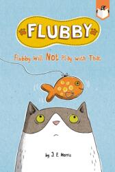 Flubby Will Not Play with That (ISBN: 9781524790837)