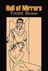 Hall of Mirrors - Fredric Brown (2011)