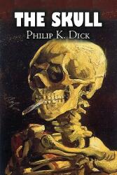 The Skull by Philip K. Dick Science Fiction Adventure (2011)
