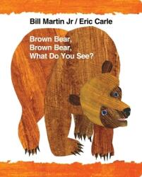 Brown Bear, Brown Bear, What Do You See? - Bill Martin, Eric Carle (2012)