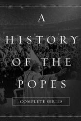 A History of the Popes: Complete Series - Wyatt North (ISBN: 9781517483951)