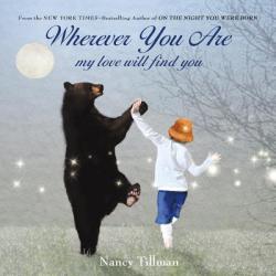 Wherever You Are - Nancy Tillman (2012)