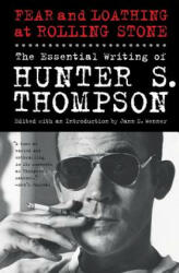 Fear and Loathing at Rolling Stone: The Essential Writing of Hunter S. Thompson (2012)