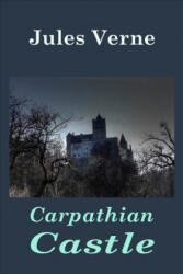 Carpathian Castle - Jules Verne (ISBN: 9781523240036)