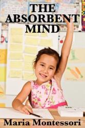 Absorbent Mind - Maria Montessori (ISBN: 9781604595406)