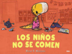 LOS NIÑOS NO SE COMEN | RYAN T. HIGGINS (ISBN: 9788427216273)